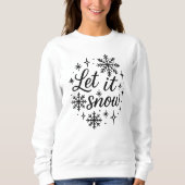 "Let It Snow" あったかい冬のスノーフレーク スウェットシャツ (正面)