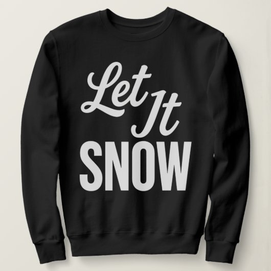 Let It Snow Bold Winter Holiday Sweatshirt スウェットシャツ (デザイン正面)