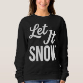 Let It Snow Bold Winter Holiday Sweatshirt スウェットシャツ (正面)