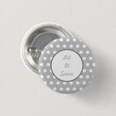 Let It Snow Button (Gray & White) 缶バッジ (正面&裏面)