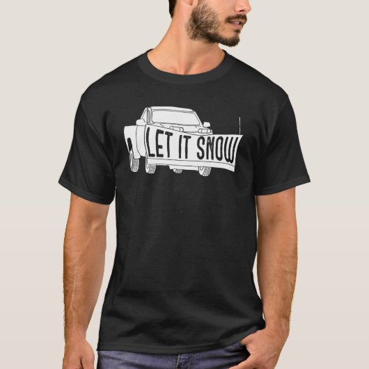 Let it Snow Pickup Truck with Snowplow Snowplowing Tシャツ (正面)