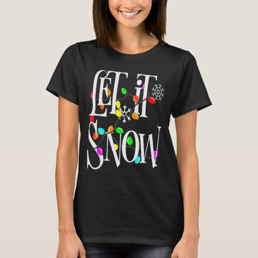 Let It Snow Somewhere Else Funny Christmas  Tシャツ (正面)