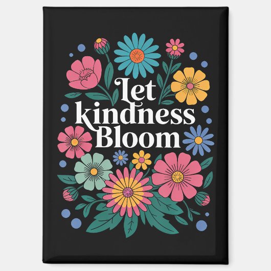 Let kindness bloom. マグネット (正面)