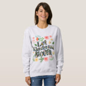 Let kindness bloom.  sweatshirt スウェットシャツ (正面フル)