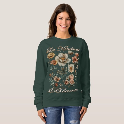 Let kindness bloom. Sweatshirt スウェットシャツ (正面フル)