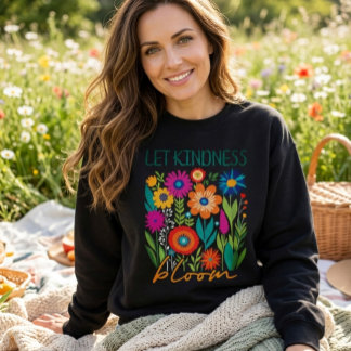 Let kindness bloom. sweatshirt スウェットシャツ