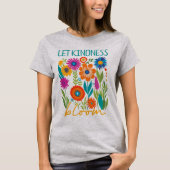 Let kindness bloom.  tシャツ (正面)