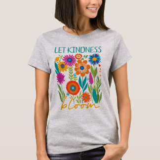 Let kindness bloom.  tシャツ