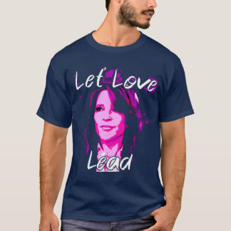 Let Love Lead - Marianne Williamson Tシャツ