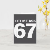 Let Me Ask My 67 Wife She Said No Funny Six Seven  カード (黄色い花)