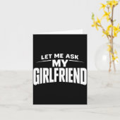 Let Me Ask My Girlfriend She Said No Funny Boyfrie カード (黄色い花)