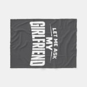 Let Me Ask My Girlfriend She Said No Funny Boyfrie フリースブランケット (正面(横))