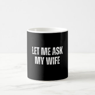 let me ask my wife コーヒーマグカップ