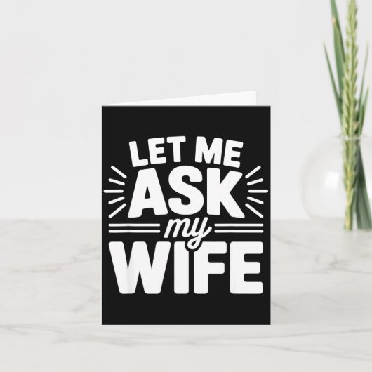 Let Me Ask My Wife Bold Marriage Joke Clic Relatio カード (正面)