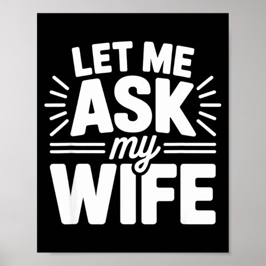 Let Me Ask My Wife Bold Marriage Joke Clic Relatio ポスター (正面)