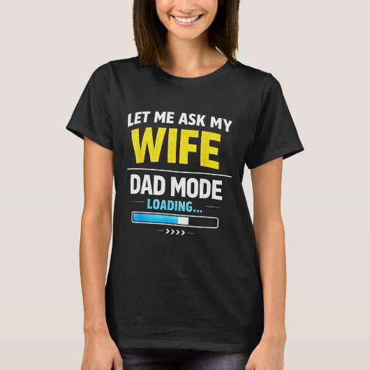 Let Me Ask My Wife Funny Retro Dad Father Husband Tシャツ (正面)