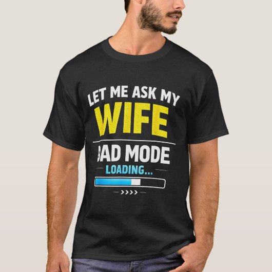 Let Me Ask My Wife Funny Retro Dad Father Husband  Tシャツ (正面)