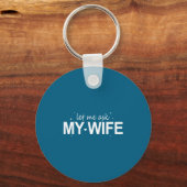 Let Me Ask My Wife Funny She Said No Funny Quote H キーホルダー (正面)
