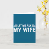 Let Me Ask My Wife She Said No Funny Husband  カード (黄色い花)