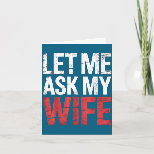 Let Me Ask My Wife She Said No Funny Husband  カード (正面)