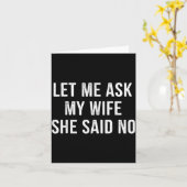 Let Me Ask My Wife She Said No Funny Husband  カード (黄色い花)