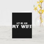 Let Me Ask My Wife She Said No Funny Husband  カード (黄色い花)