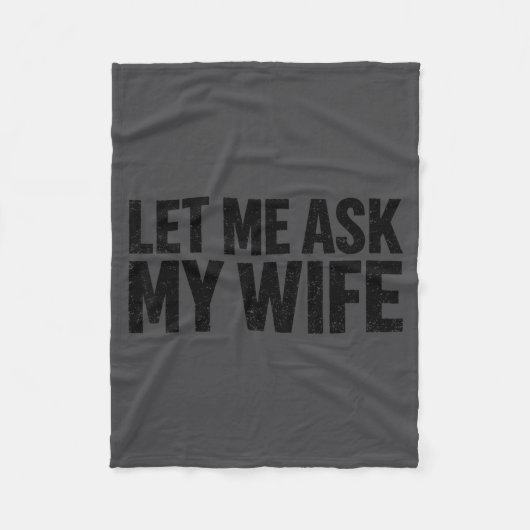 Let Me Ask My Wife She Said No Funny Husband  フリースブランケット (正面)