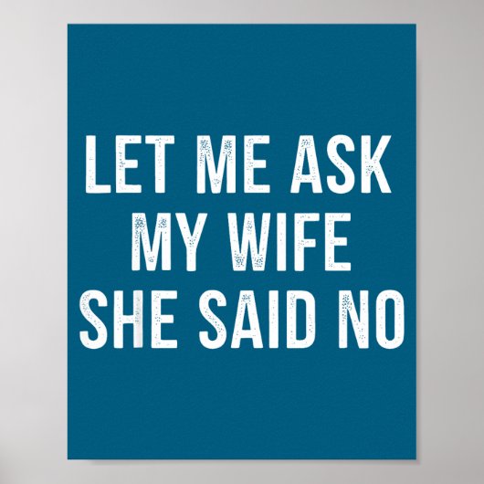 Let Me Ask My Wife She Said No Funny Husband ポスター (正面)