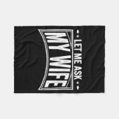 Let Me Ask My Wife She Said No Funny Husband Wife  フリースブランケット (正面(横))