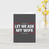 Let Me Ask My Wife - She Said No Funny Saying Vint カード (黄色い花)