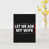 Let Me Ask My Wife - She Said No Funny Saying Vint カード (黄色い花)