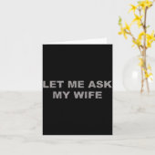 Let Me Ask My Wife, She Said No Funny Saying Vinta カード (黄色い花)