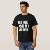 Let Me Ask My Wife Tシャツ (正面フル)