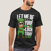 Let Me Be Your Luck Today St Patrick's Day Tシャツ (正面)