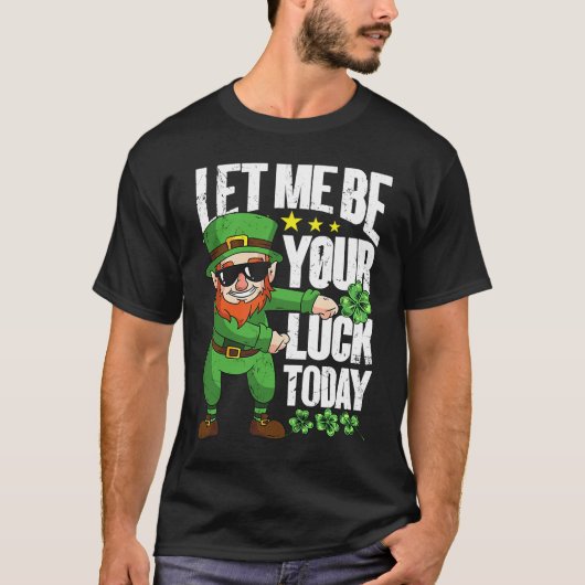 Let Me Be Your Luck Today  St Patrick's Day Tシャツ (正面)