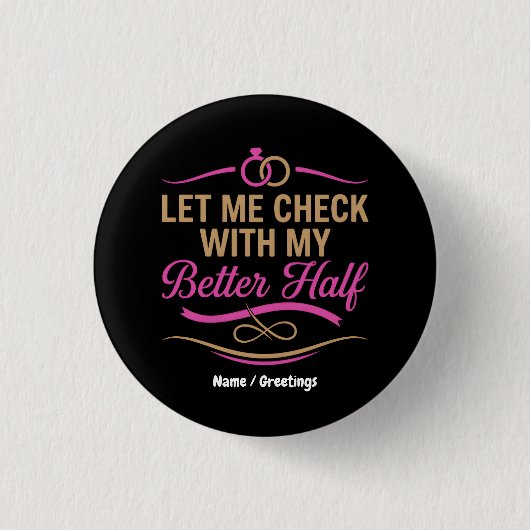 Let Me Check With My Better Half Funny Couple  缶バッジ (正面)
