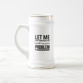 Let me drop everything and work on your problem ビールジョッキ (左)