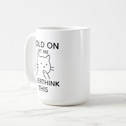 Let Me Overthink This Funny Cat Overthinking Quote コーヒーマグカップ (正面左)