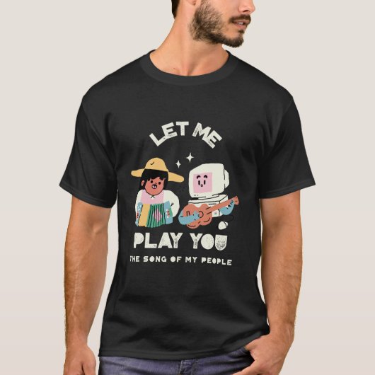 Let Me Play You the Song of My People Tシャツ (正面)