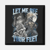 Let Me See Your Feet Cool Funny Alpha Wolf Meme Me マグネット (正面)