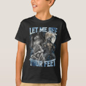 Let Me See Your Feet Cool Funny Alpha Wolf Meme Me Tシャツ (正面)