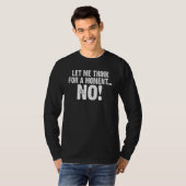 Let me think for a moment NO funny saying_1 Tシャツ (正面フル)