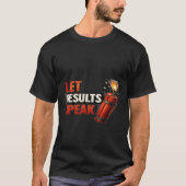 Let Results Speak Motivational Graphic T-Shirt Tシャツ (正面)