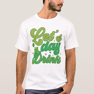 Let’s Day Drink St. Patrick’s Day Graphic Tee Tシャツ