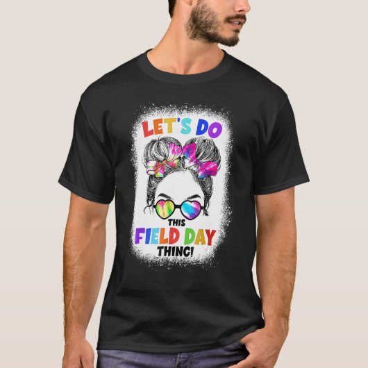 Let s Do This Field Day Thing Messy Bun School Fie Tシャツ (正面)