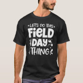 Let s Do This Field Day Thing Test Teacher Student Tシャツ (正面)