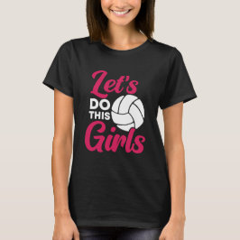 Let’s Do This Girls – バレーボール Tシャツ