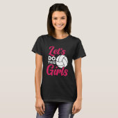 Let’s Do This Girls – バレーボール  Tシャツ (正面フル)