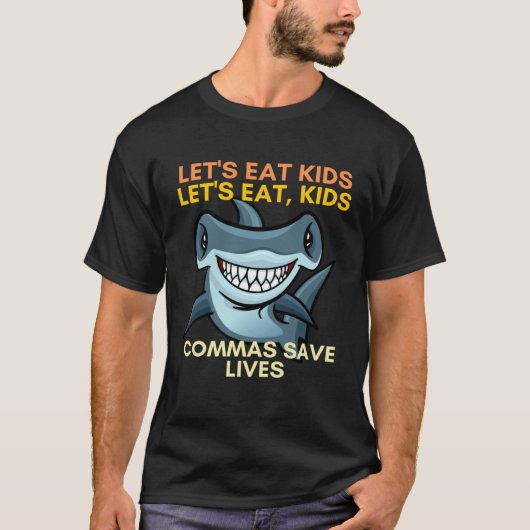 Let s Eat Kids Commas Save Lives English Teacher Tシャツ (正面)