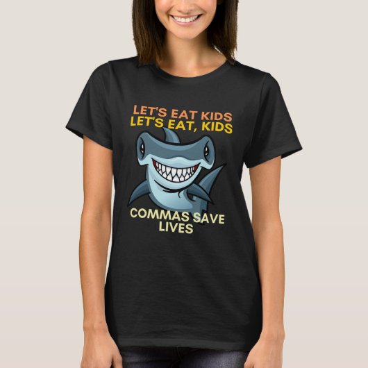 Let s Eat Kids Commas Save Lives English Teacher Tシャツ (正面)